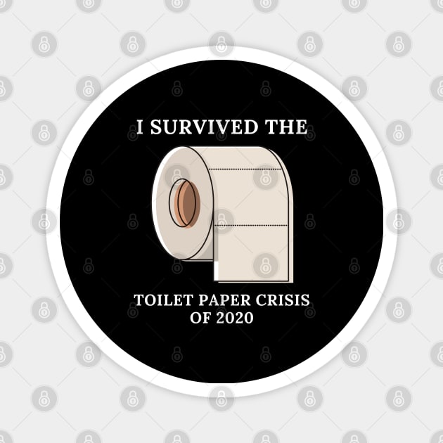 I Survived The Toilet Paper Crisis Of 2020 Magnet by busines_night